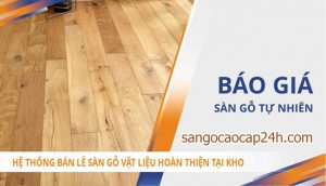 Báo giá sàn gỗ tự nhiên mới nhất